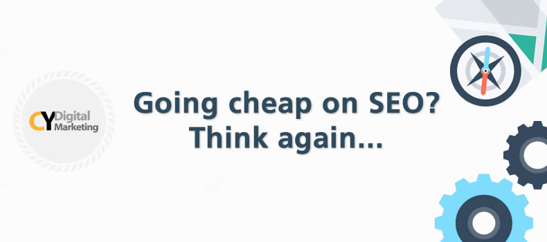 Going cheap on SEO? Think again